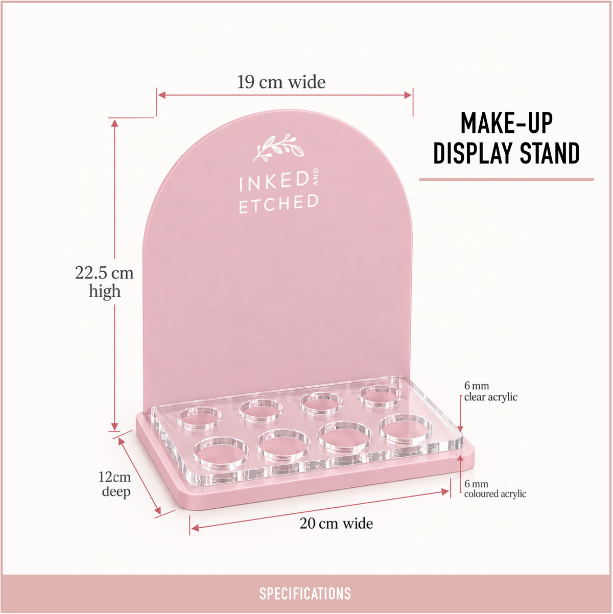 Makeup display stand dimensions showing acrylic arch, base and eight holders