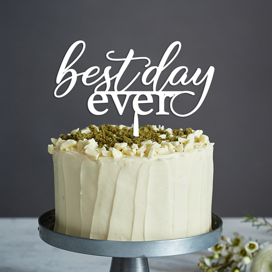 Best Day Ever Cake Topper - Any Text